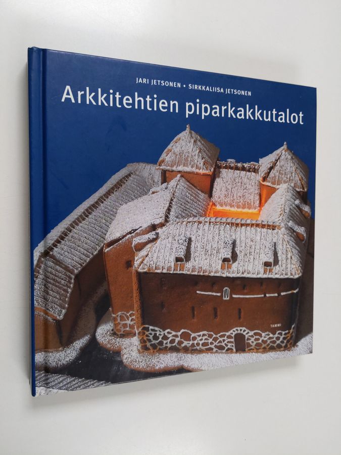 Jari Jetsonen & Sirkkaliisa Jetsonen : Arkkitehtien piparkakkutalot
