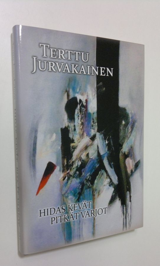 Terttu Jurvakainen : Hidas kevät, pitkät varjot