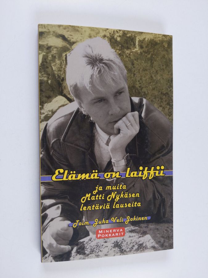 Elämä on laiffii ja muita Matti Nykäsen lentäviä lauseita