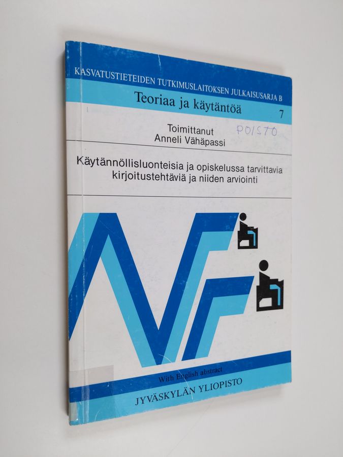 Käytännöllisluonteisia ja opiskelussa tarvittavia kirjoitustehtäviä ja niiden arviointi =