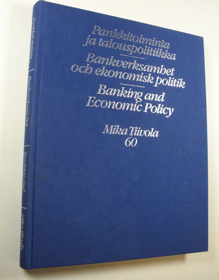 Pankkitoiminta ja talouspolitiikka = Bankverksamhet och ekonomisk politik = Banking and economic policy