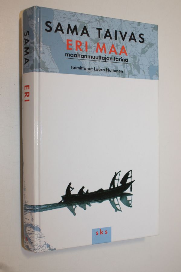 Laura (toim.) Huttunen : Sama taivas, eri maa : maahanmuuttajan tarina
