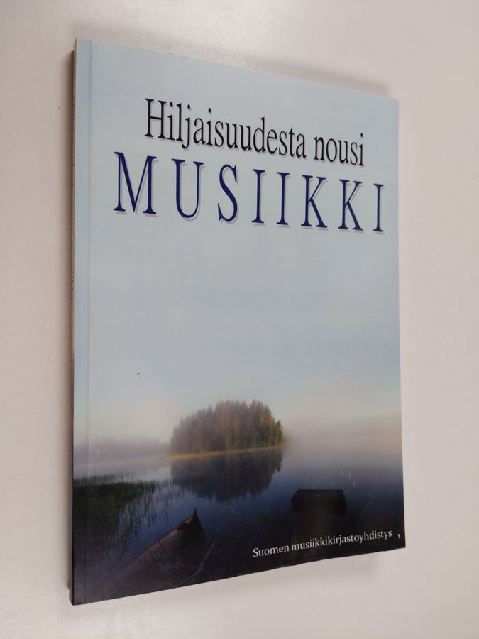 Hiljaisuudesta nousi musiikki