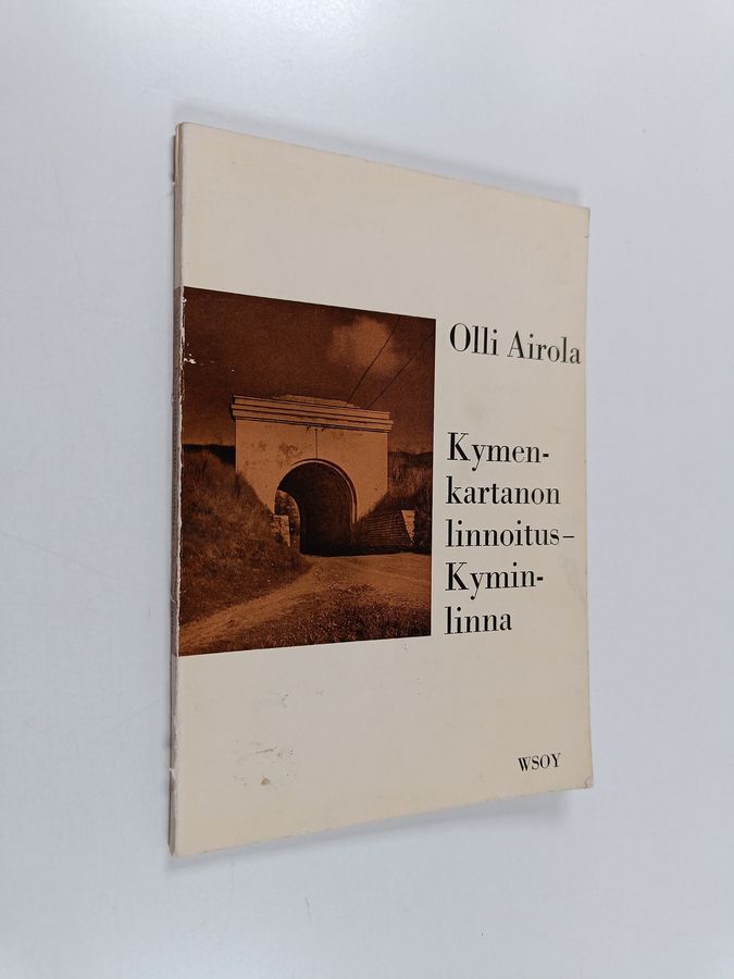 Olli Airola : Kymenkartanon linnoitus - Kyminlinna (tekijän omiste, signeerattu)