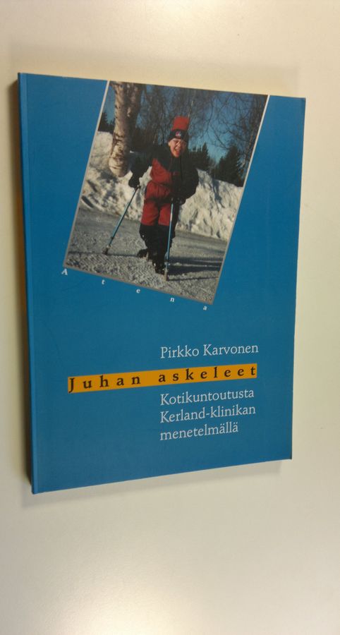 Pirkko Karvonen : Juhan askeleet : kotikuntoutusta Kerland-klinikan menetelmällä