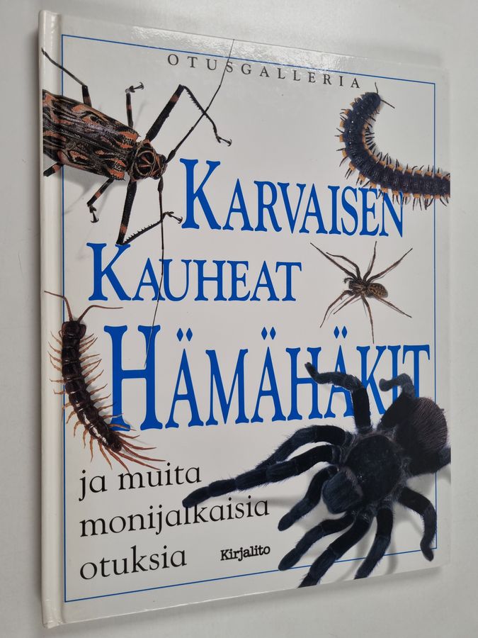 Karvaisen kauheat hämähäkit ja muita monijalkaisia otuksia