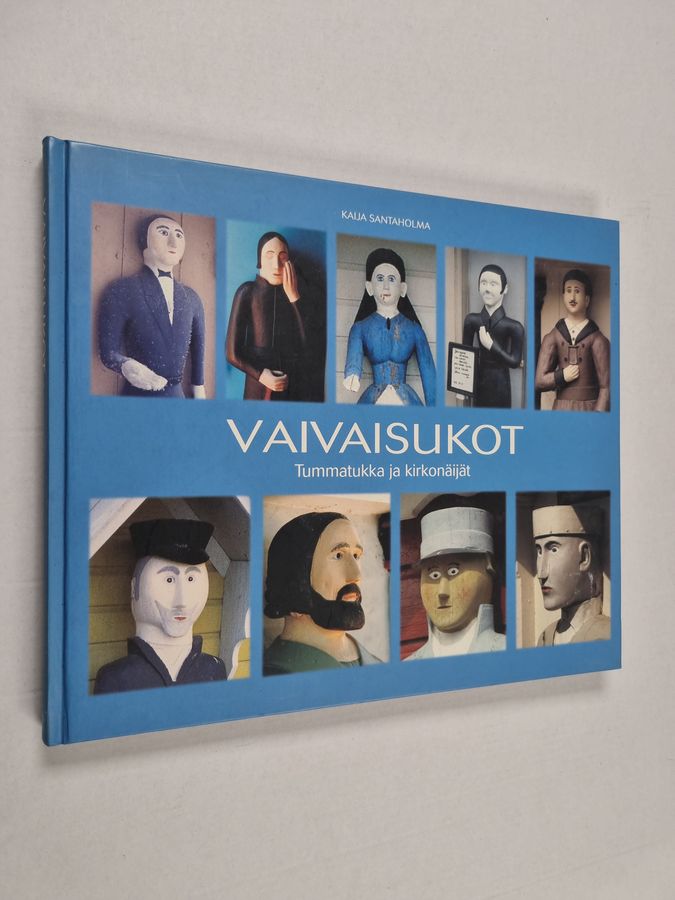 Kaija Santaholma : Vaivaisukot : tummatukka ja kirkonäijät