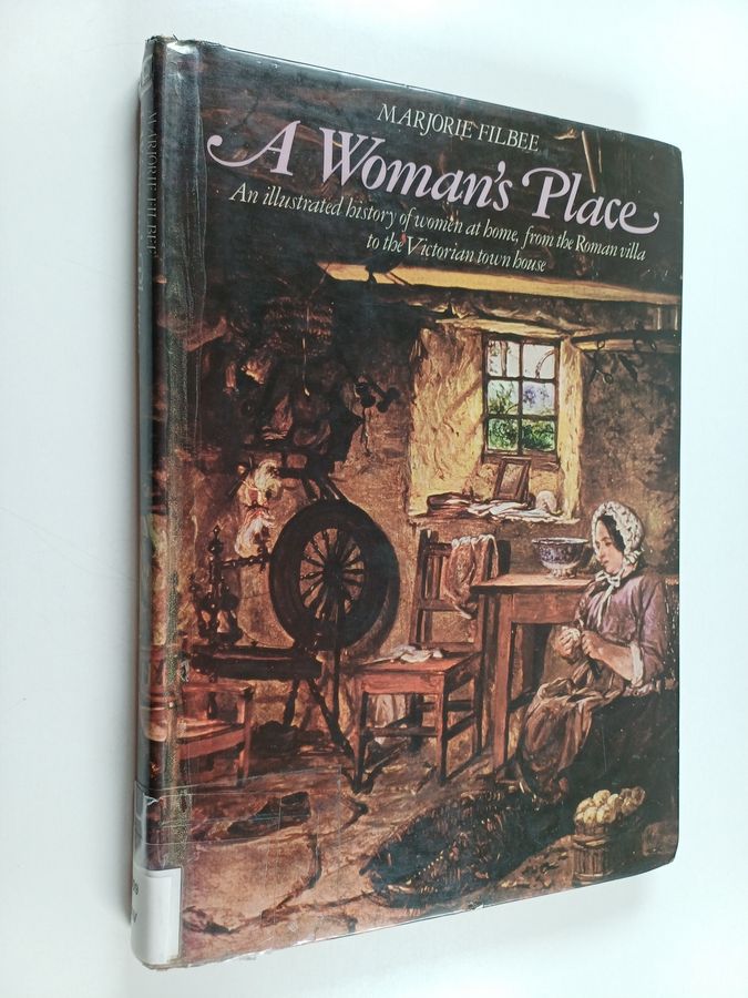 an illustrated history of women at home from the Roman villa to the Victorian town house