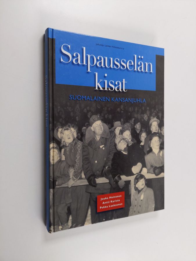 Jouko Heinonen : Salpausselän kisat : suomalainen kansanjuhla