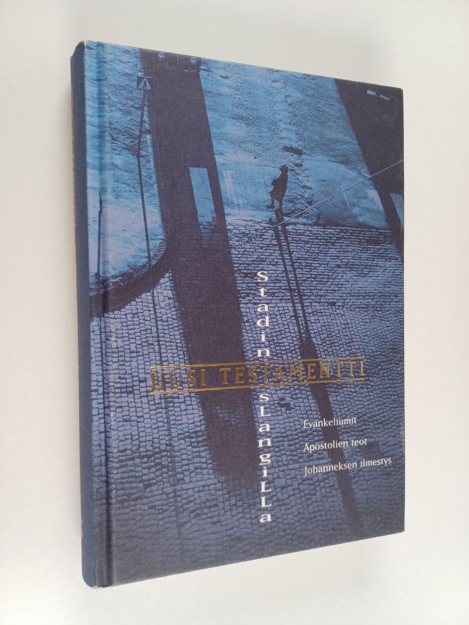 Uusi testamentti stadin slangilla : evankeliumit, Apostolien teot, Johannekset ilmestys