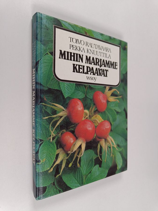 Toivo Rautavaara & Pekka Knuuttila : Mihin marjamme kelpaavat