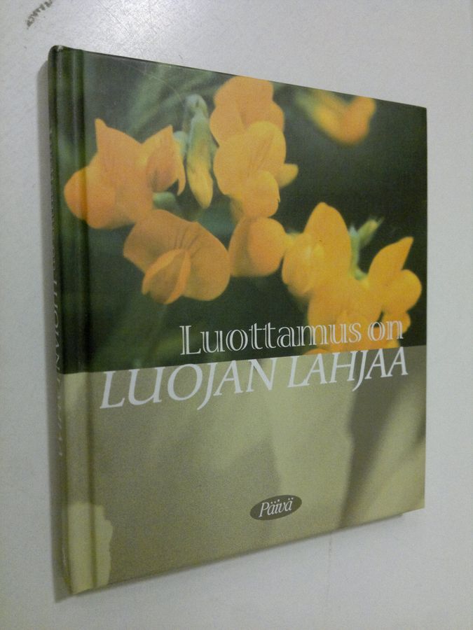 Luottamus on Luojan lahjaa
