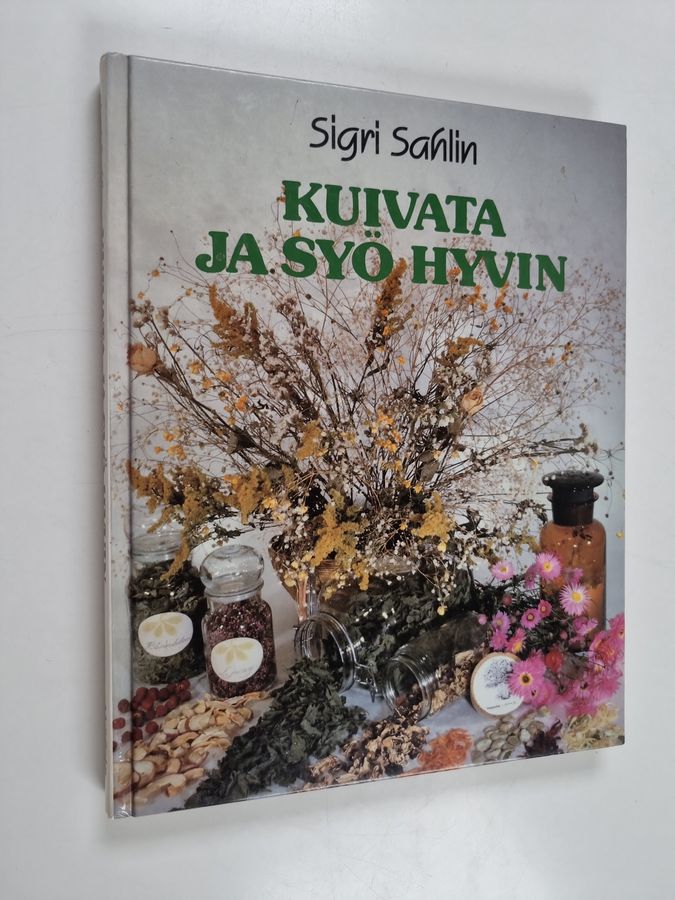 Sigri Sahlin : Kuivata ja syö hyvin