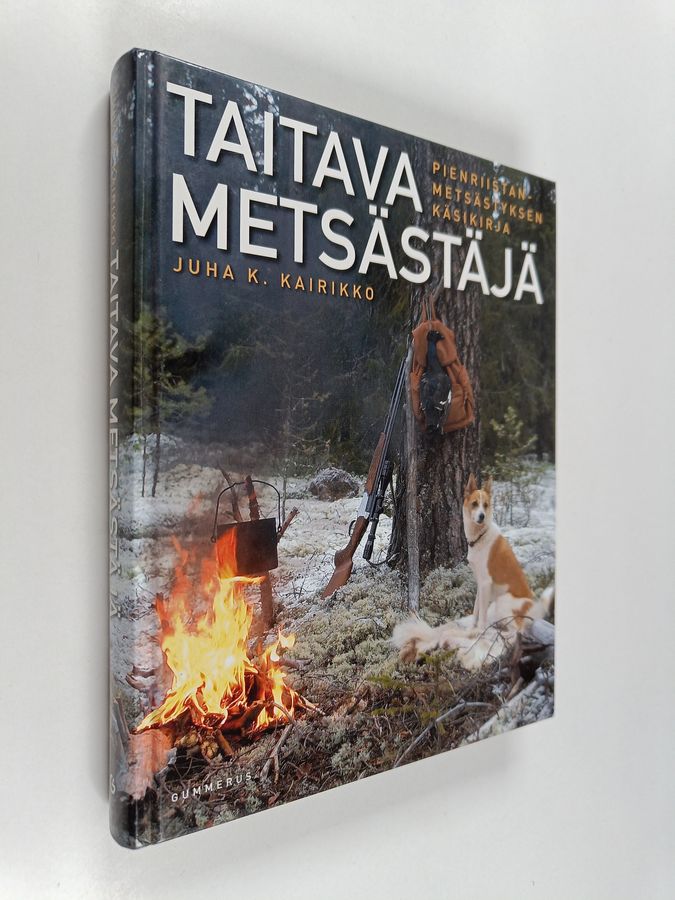 Juha K. Kairikko : Taitava metsästäjä : pienriistanmetsästyksen käsikirja