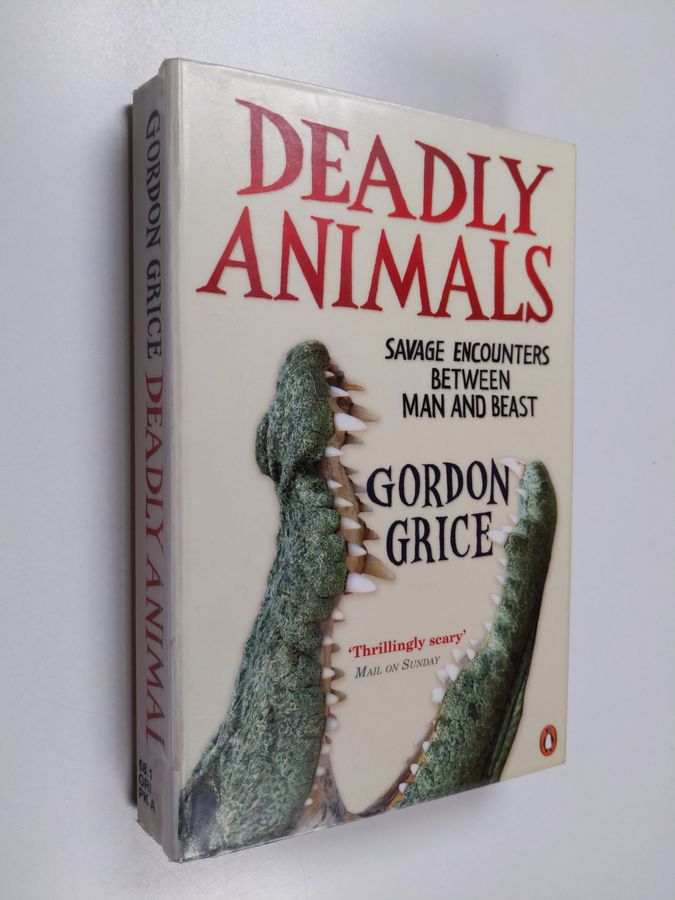 Deadly Animals - Savage Encounters Between Man and Beast