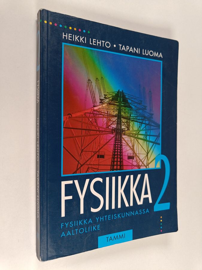 Heikki Lehto : Fysiikka 2 : Fysiikka yhteiskunnassa ; Aaltoliike