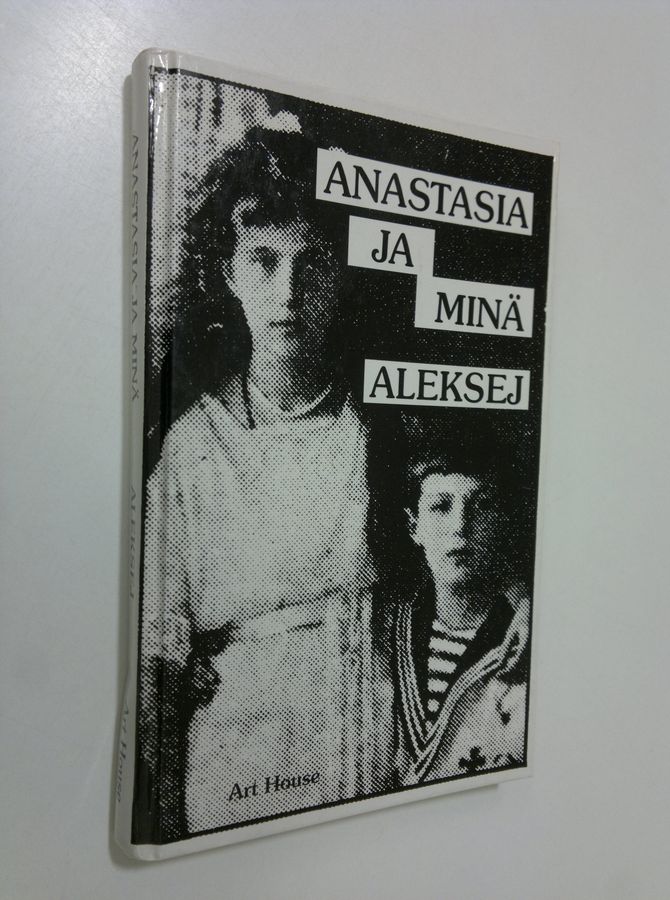 Aleksej : Anastasia ja minä