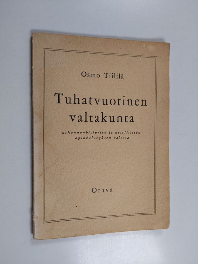 Tuhatvuotinen valtakunta : uskonnonhistorian ja kristillisen opinkehityksen valossa