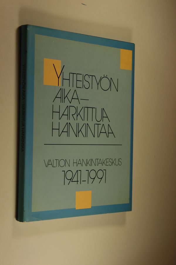 Yhteistyön aika, harkittua hankintaa