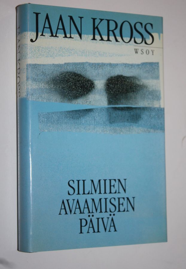 Jaan Kross : Silmien avaamisen päivä