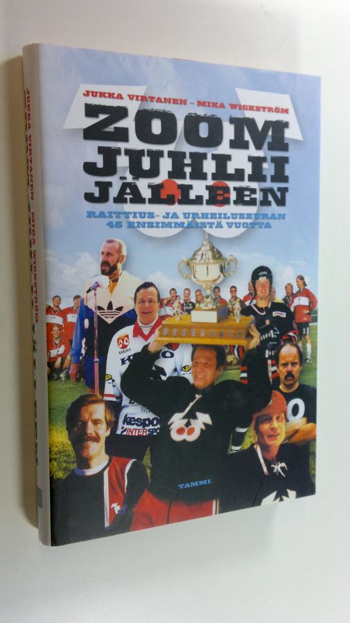 Jukka Virtanen : Zoom juhlii jälleen : raittius- ja urheiluseuran 45 ensimmäistä vuotta