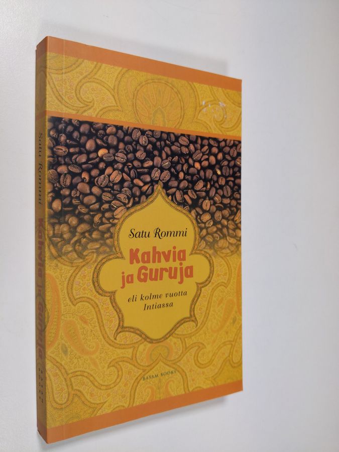 Satu Rommi : Kahvia ja guruja eli, Kolme vuotta Intiassa