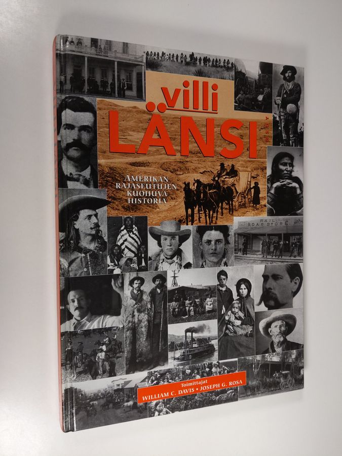 Villi länsi : Lewisistä ja Clarkesta Wounded Kneehin : kuohuva tarina Amerikan rajaseutujen asuttamisesta