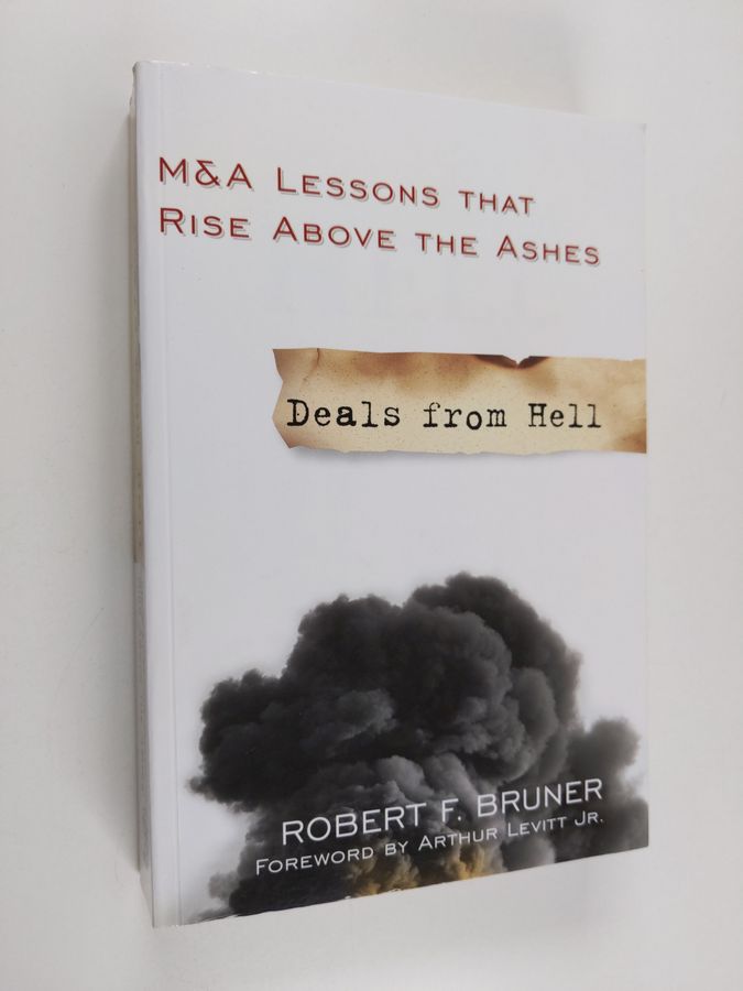 Deals from Hell - M&A Lessons that Rise Above the Ashes