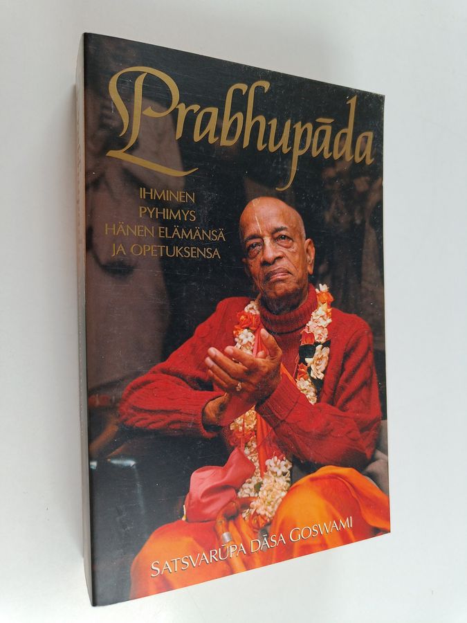 Satsvarūpa dasa Goswami : Prabhupada : ihminen, pyhimys, hänen elämänsä ja opetuksensa