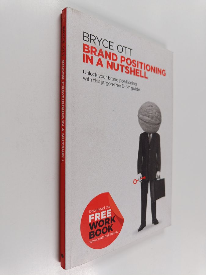 Brand Positioning in a Nutshell - Unlock Your Brand Positioning with This Jargon-Free DIY Guide