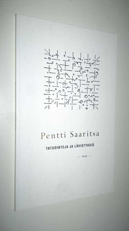Pentti Saaritsa : Tatuointeja ja lävistyksiä : runoja