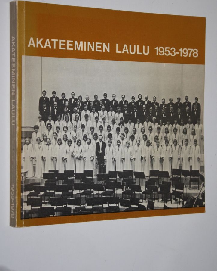 Timo (toim. ja taitto) Juntto : Akateeminen laulu 1953-1978 : ylioppilaskunnan sekakuoro