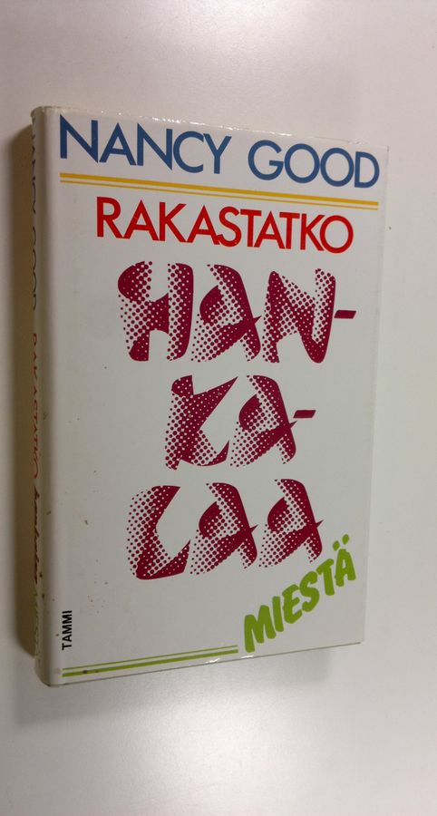 Nancy Good : Rakastatko hankalaa miestä