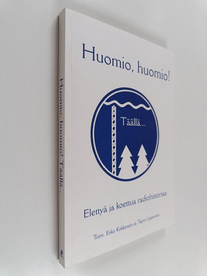 Huomio, huomio! Täällä...