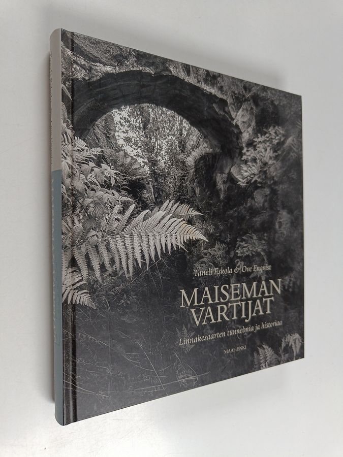 Taneli Eskola : Maiseman vartijat : linnakesaarten tunnelmia ja historiaa - Linnakesaarten tunnelmia ja historiaa