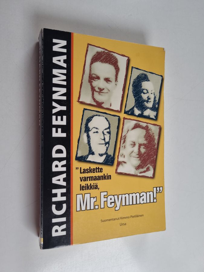 Richard P. Feynman : "Laskette varmaan leikkiä, Mr Feynman!" : kummallisen tyypin seikkailuja