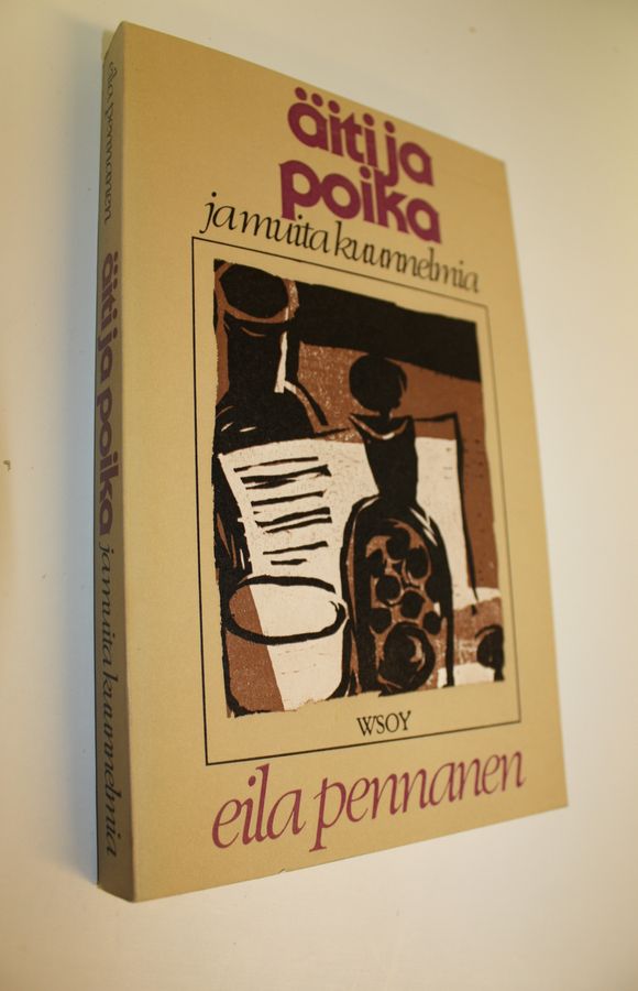 Eila Pennanen : Äiti ja poika ja muita kuunnelmia