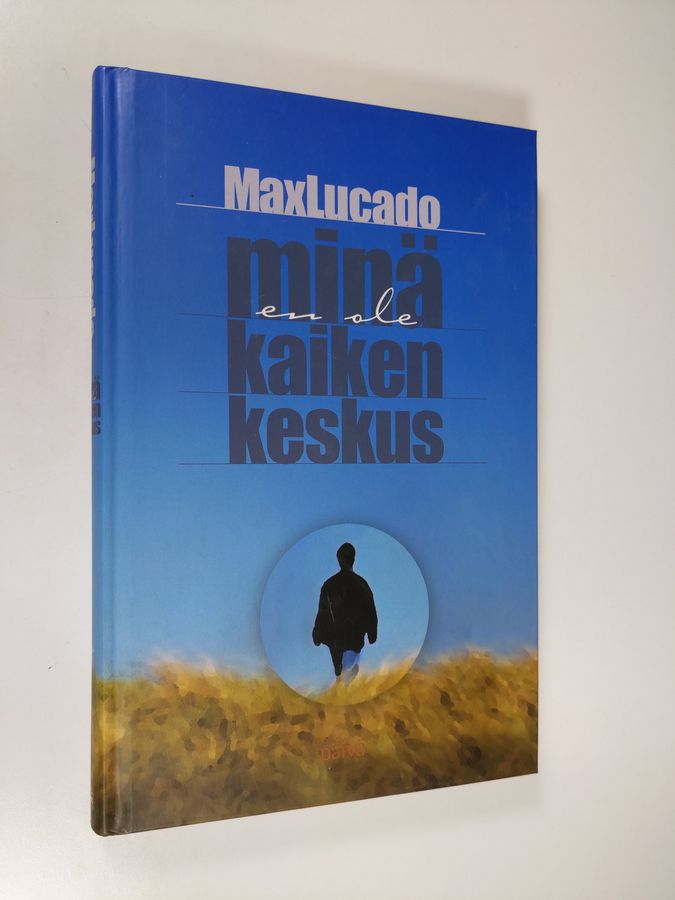 Max Lucado : Minä en ole kaiken keskus : miten pelastumme elämältä, jonka luulimme tekevän meidät onnellisiksi
