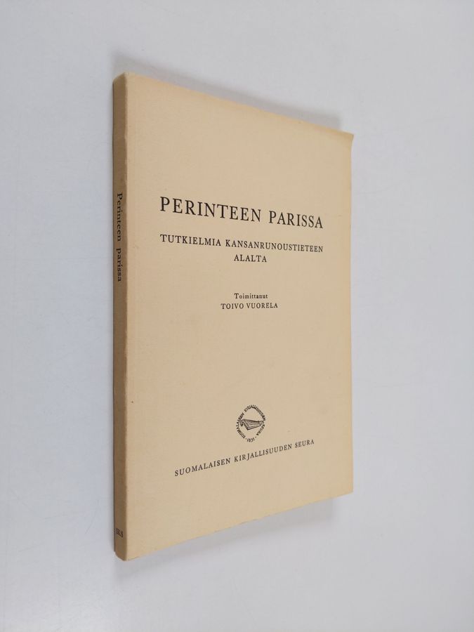 Toivo (toim.) Vuorela : Perinteen parissa : tutkielmia kansanrunoustieteen alalta