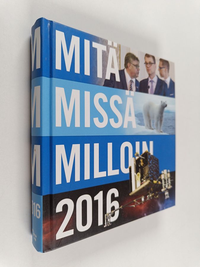 Mitä missä milloin 2016 : kansalaisen vuosikirja