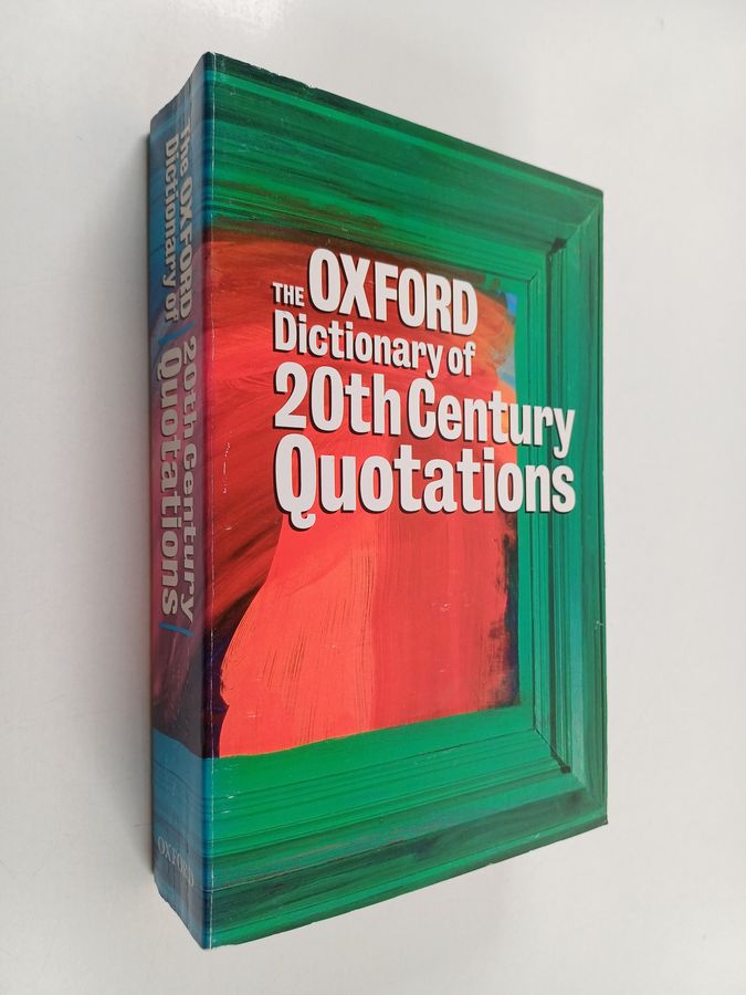 The Oxford Dictionary of Twentieth Century Quotations