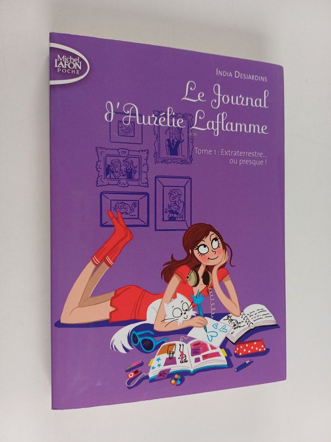 Le journal d'Aurélie Laflamme 01. Extraterrestre... ou presque !