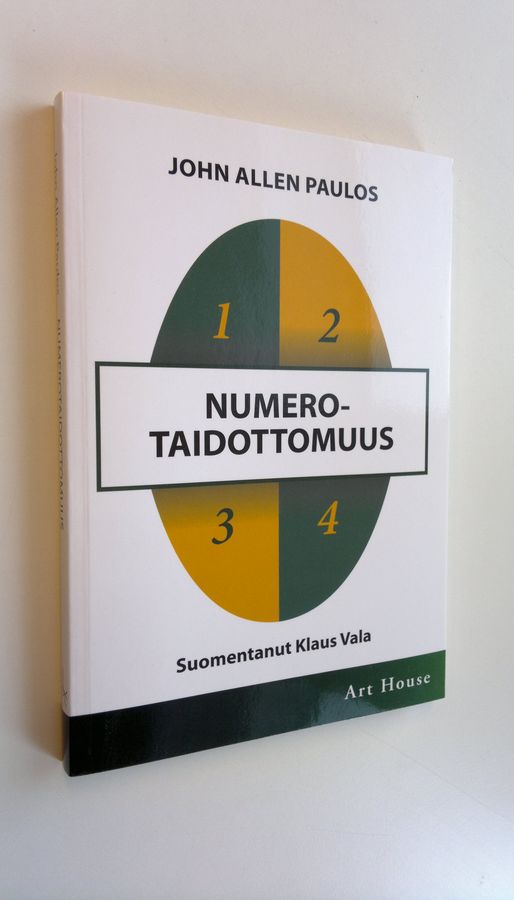 John Allen Paulos : Numerotaidottomuus : matemaattinen lukutaidottomuus ja sen seuraukset