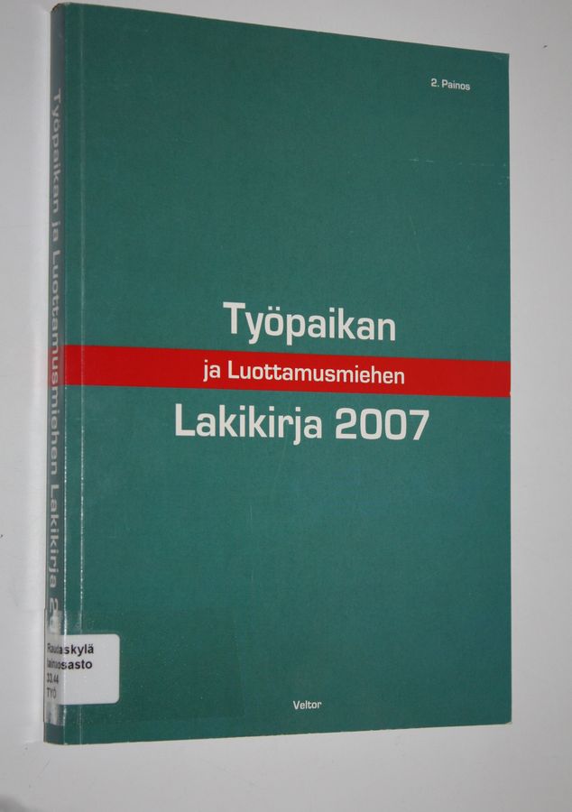 Työpaikan ja luottamusmiehen lakikirja 2007.