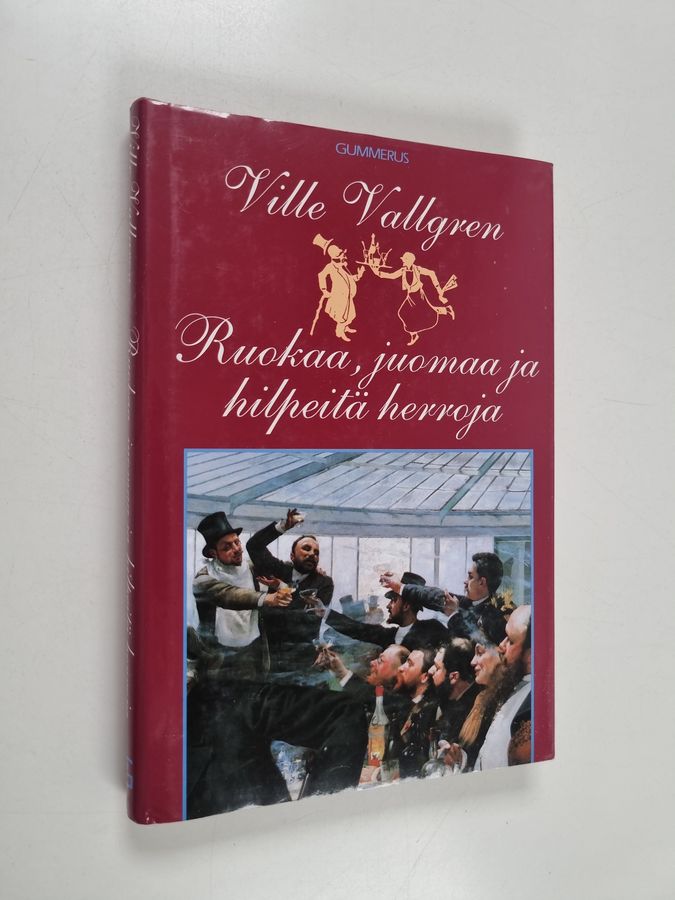 Ville Vallgren : Ruokaa, juomaa ja hilpeitä herroja
