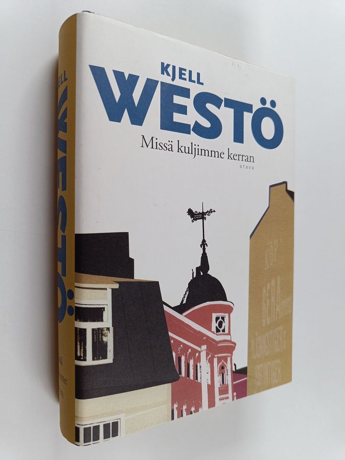 Kjell Westö : Missä kuljimme kerran