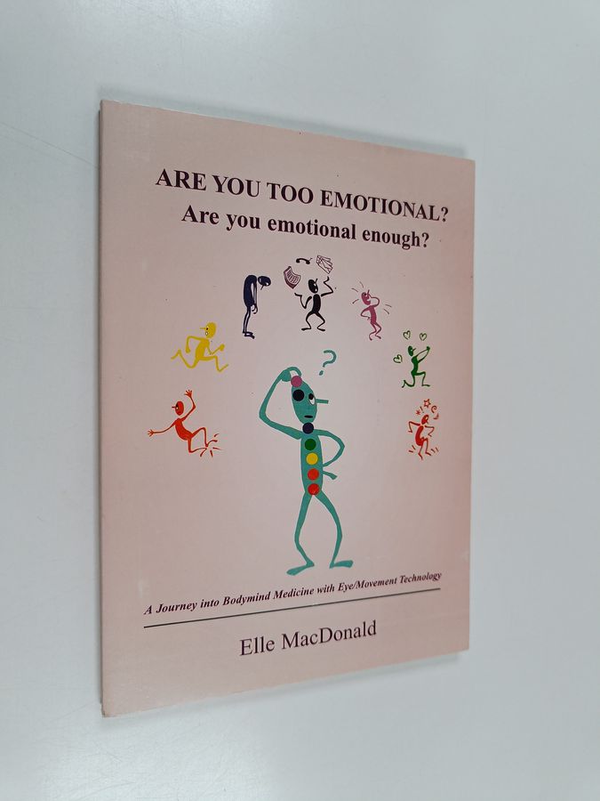 Are you too emotional? are you emotional enough?