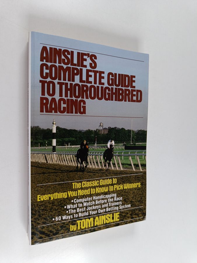 Ainslie's Complete Guide to Thoroughbred Racing