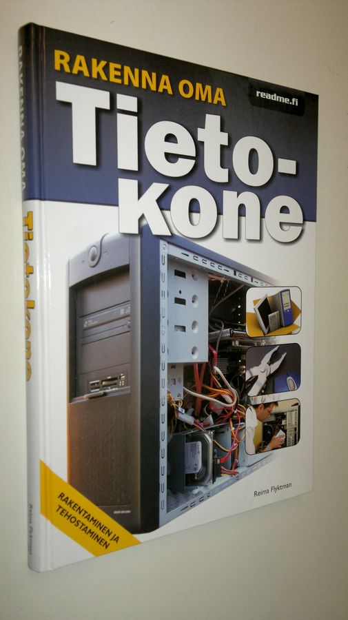 Reima Flyktman : Rakenna oma tietokone