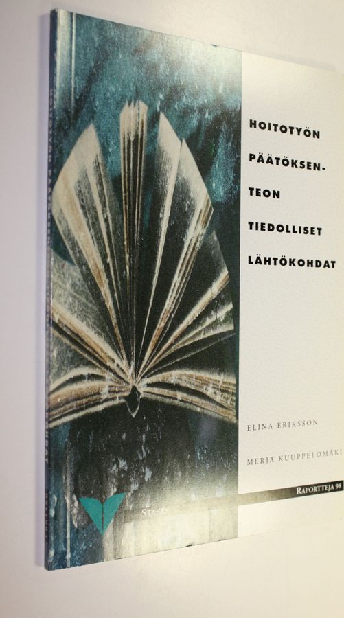 Elina Eriksson : Hoitotyön päätöksenteon tiedolliset lähtökohdat